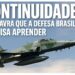 CONTINUIDADE: O VETOR ESTRATÉGICO QUE A DEFESA BRASILEIRA PRECISA INCORPORAR