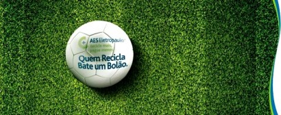 Campnha "Quem recicla, bate um bolão", da AES Brasil.