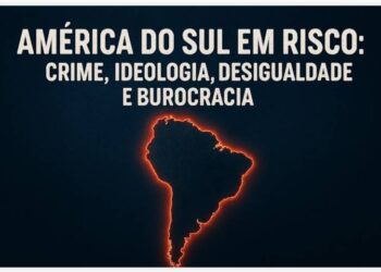 AMÉRICA DO SUL EM RISCO: CRIME, IDEOLOGIA, DESIGUALDADE E BUROCRACIA