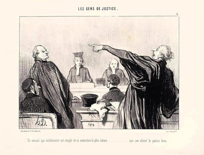 "Um advogado que evidentemente está repleto da mais íntima convicção que seu cliente o pagará bem." (Daumier - "Le Gens de Justice" - 1845)