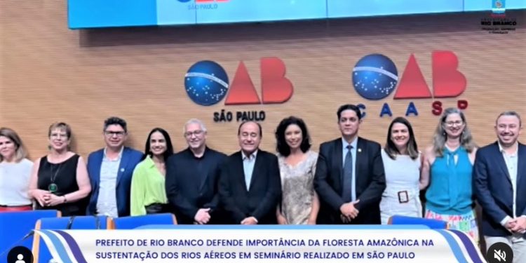PREFEITO DE RIO BRANCO DEFENDE IMPORTÂNCIA DA FLORESTA AMAZÔNICA NA SUSTENTAÇÃO DOS RIOS AÉREOS, EM SÃO PAULO