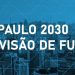 “SÃO PAULO 2030: UMA VISÃO DO FUTURO” – EVENTO DISCUTE A TRANSFORMAÇÃO DA CAPITAL PAULISTA EM “SMART CITY”